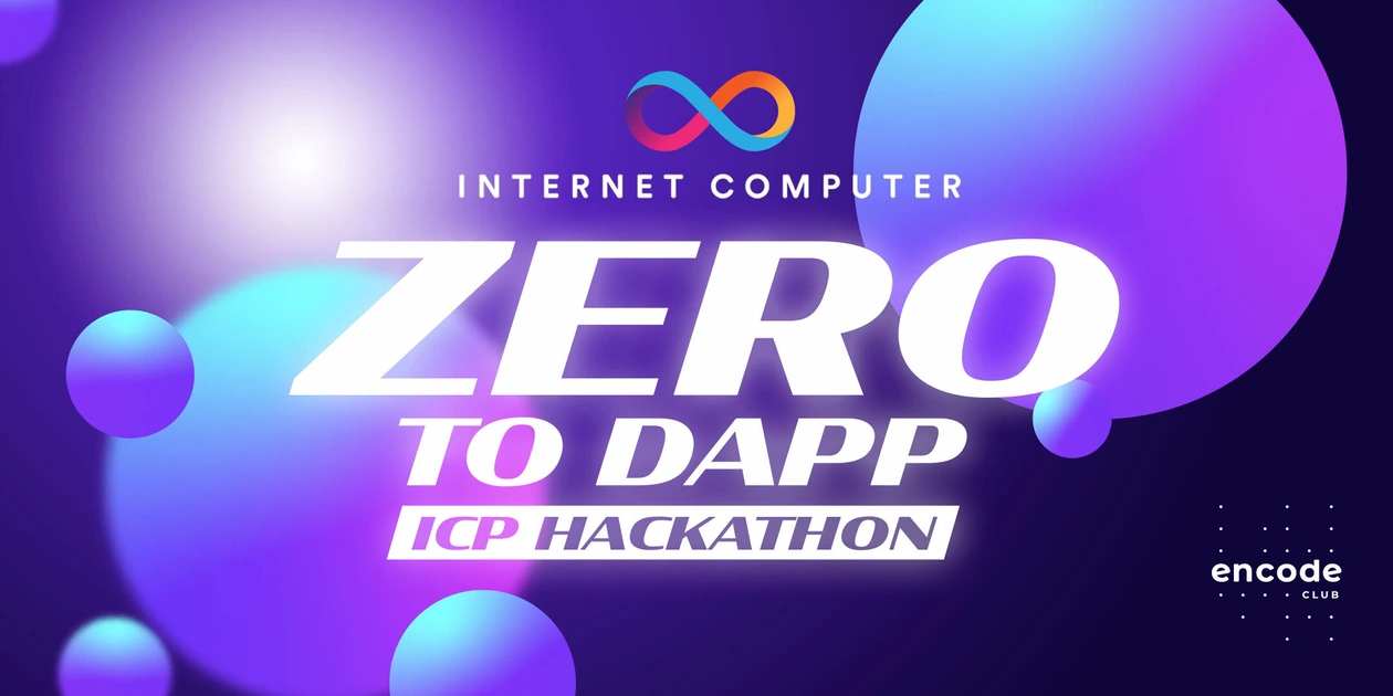 ICP Zero to Dapp Educate - powered by Encode Club